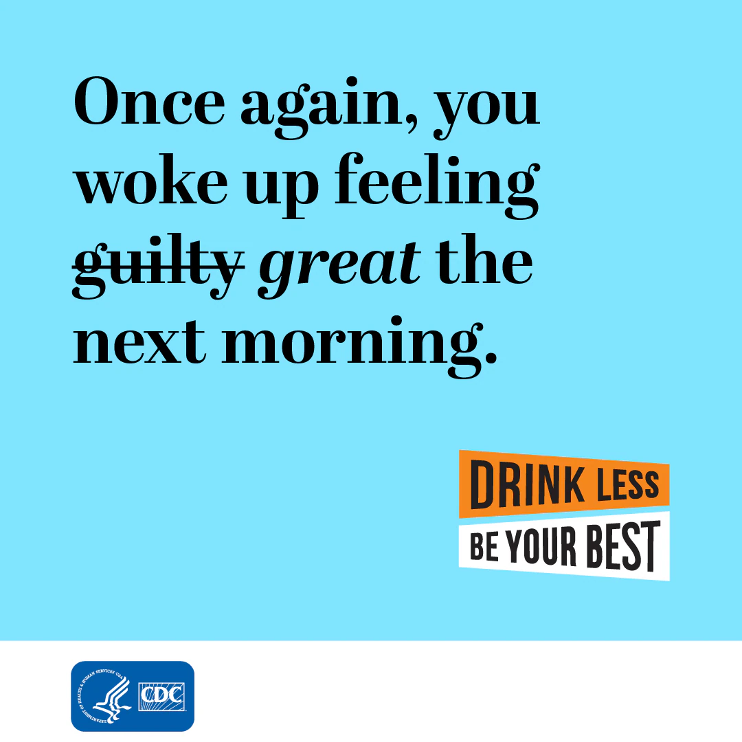 CDCAE_great_IG.jpg Once again, you woke up feeling guilty (strike that) great the next morning. Drink Less, Be Your Best logo.