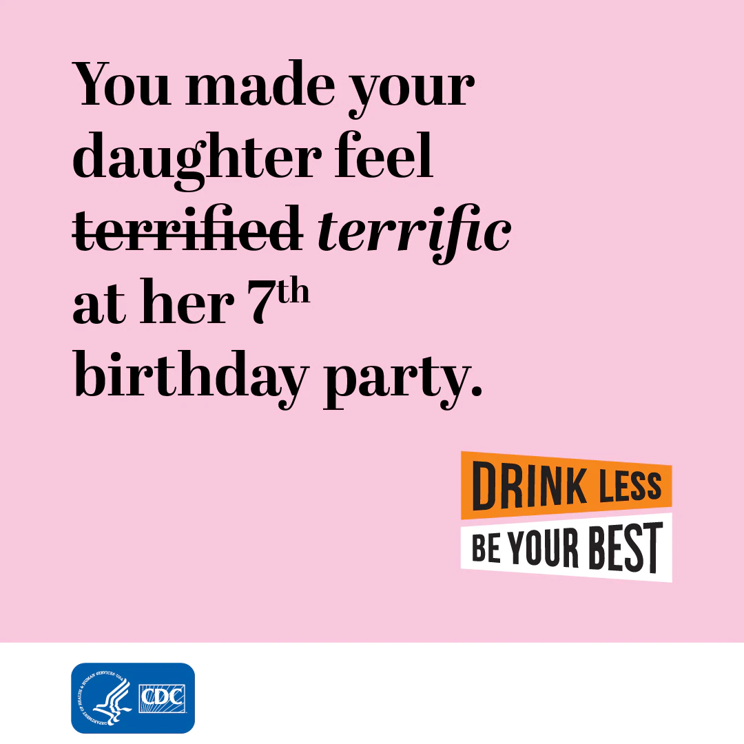 CDCAE_terrific_IG.jpg You made your daughter feel terrified (strike that) terrific at her 7th birthday party. Drink Less, Be Your Best logo.