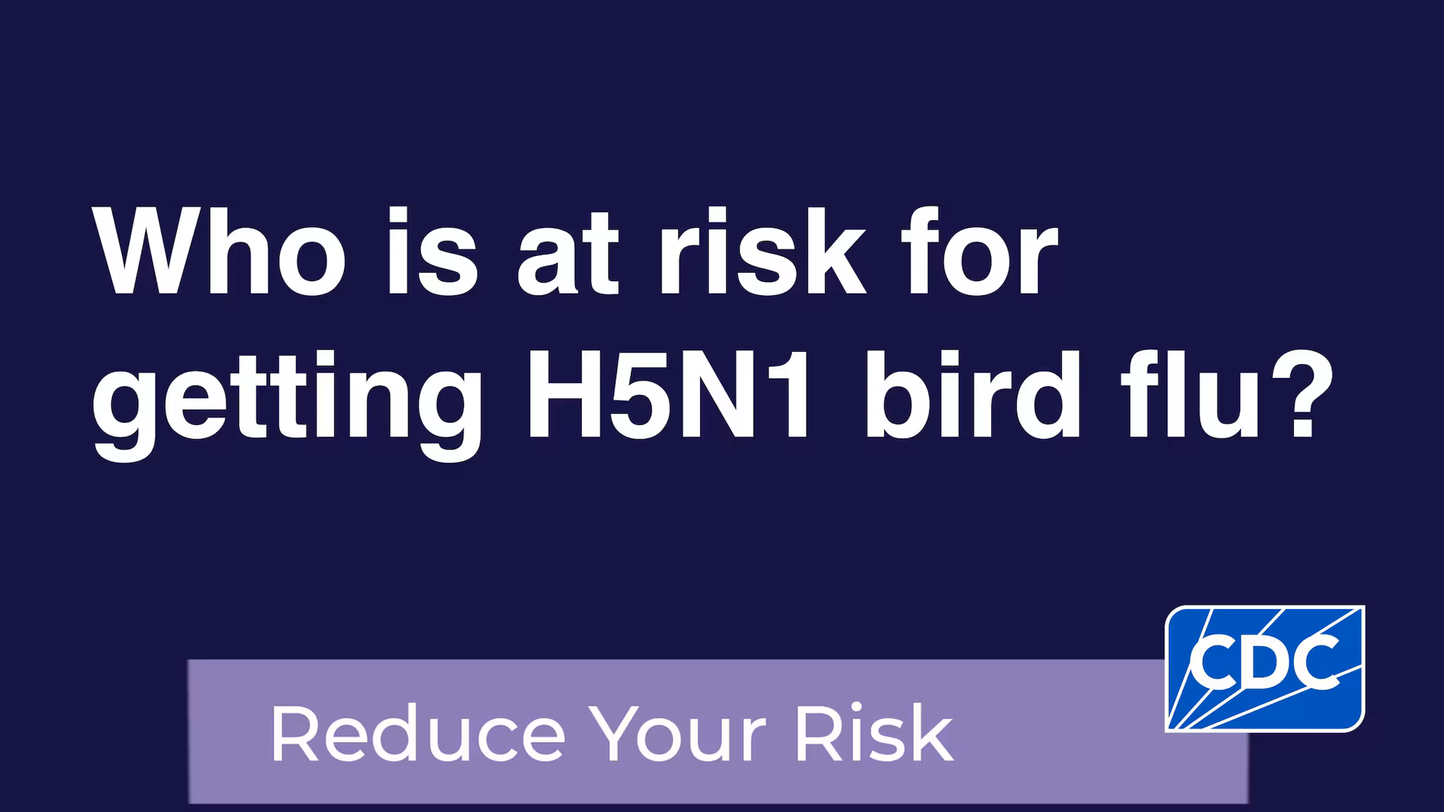 Who is at risk for getting H5N1 bird flu? Who is at risk for getting H5N1 bird flu?