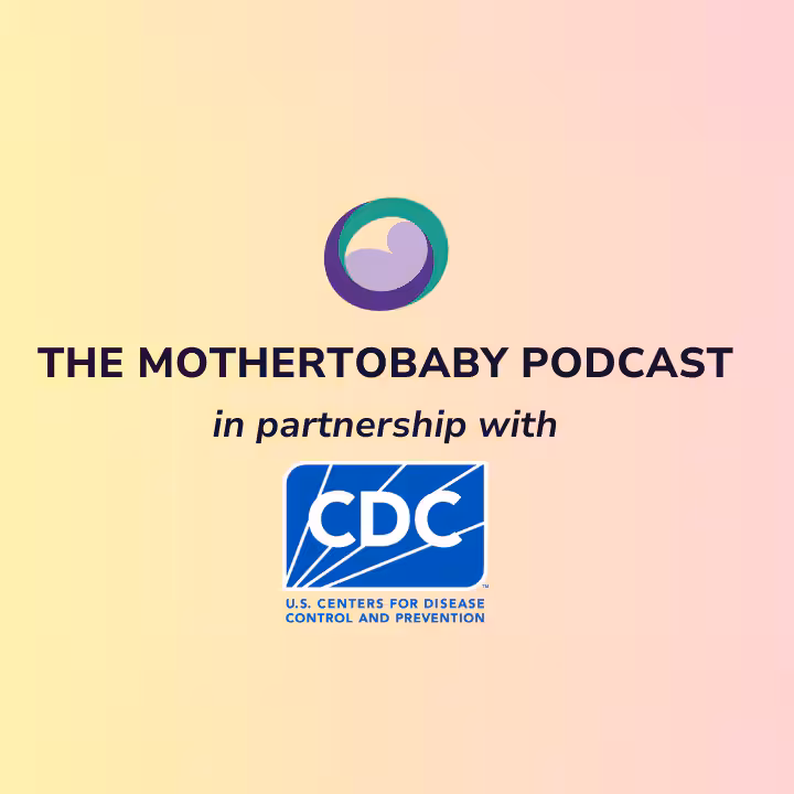Mother to baby podcast in partnership with CDC