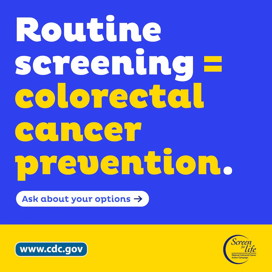 Routine screening equals colorectal cancer prevention. Ask about your options.