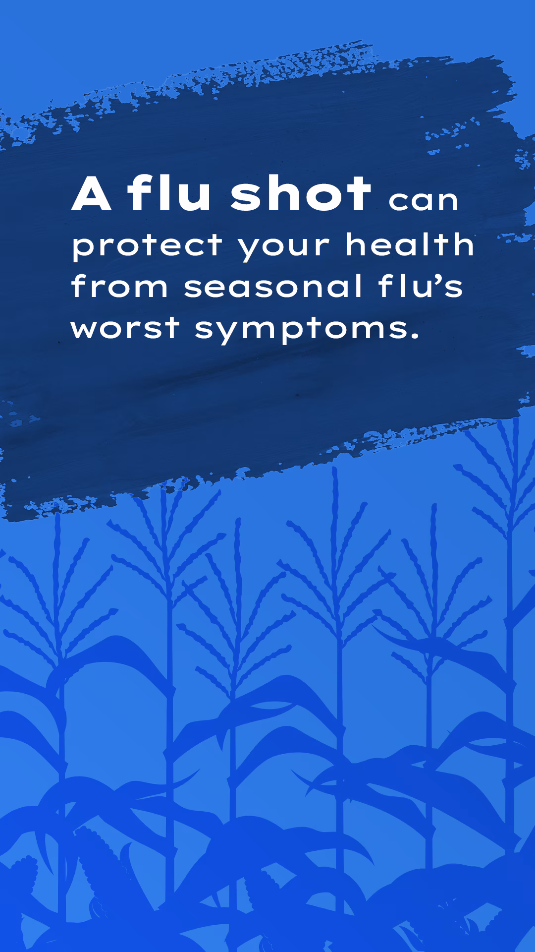 A flu shot can protect your health form seasonal flu's worst symptoms.
