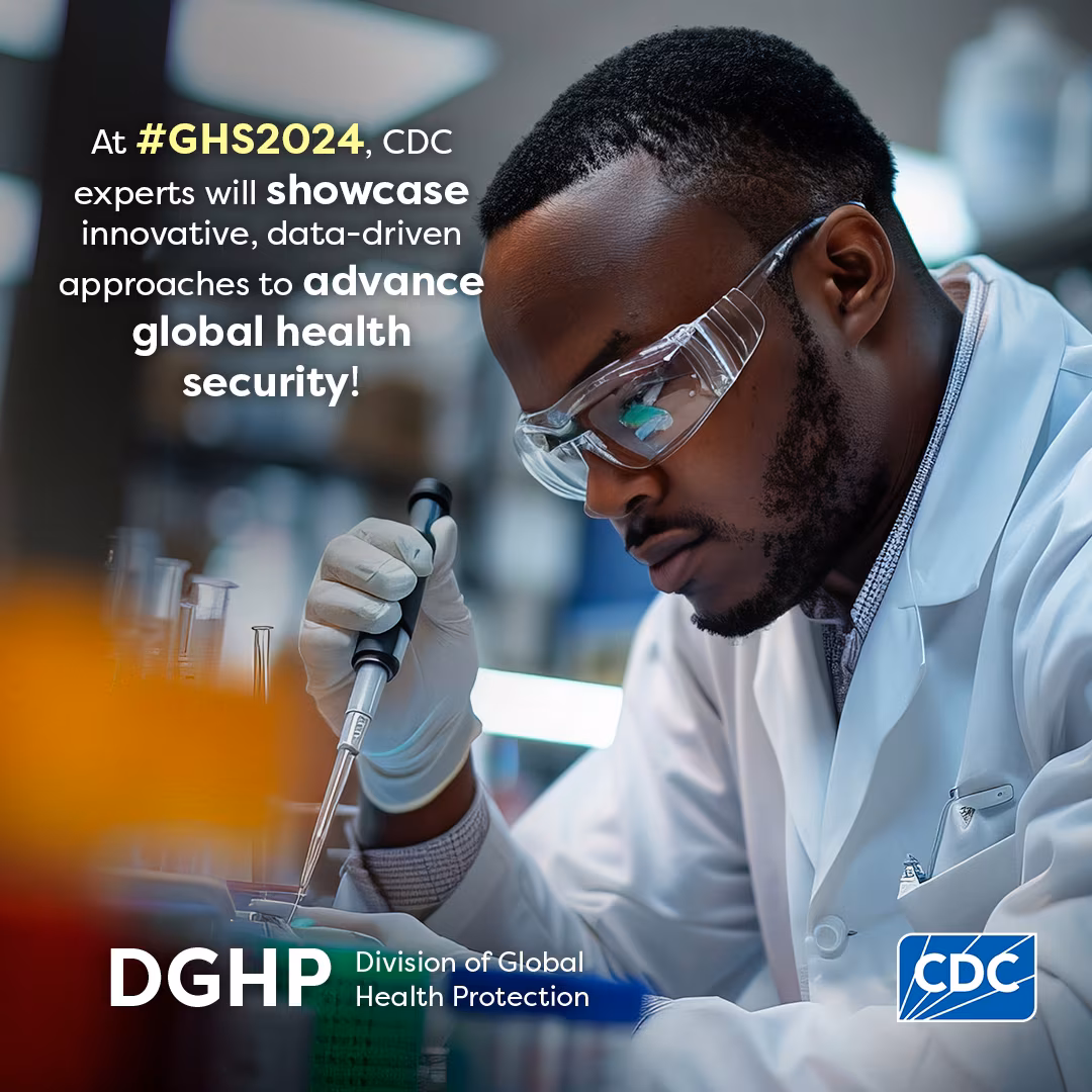 Global Health Security Conference - Showcase Man working in lab. Text: At #GHS2024, CDC experts will showcase data driven approaches to advance global health security.
