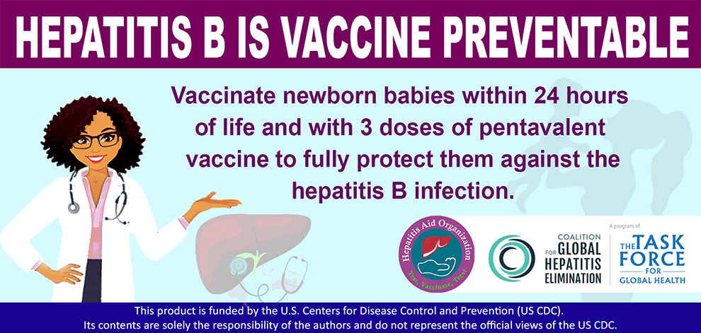 Sticker by The Hepatitis Aid Organization in Uganda Hepatitis B is vaccine preventable. Vaccinate newborn babies within 24 hours of life and with 3 doses of pentavalent vaccine to fully protect them against the hepatitis B infection.