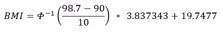 data-file-formula17 BMI equals inverse CDF of stand norm distribute of quotient of 98.7 minus 90 divide by 10 multiply by 3.837343 plus 19.7477