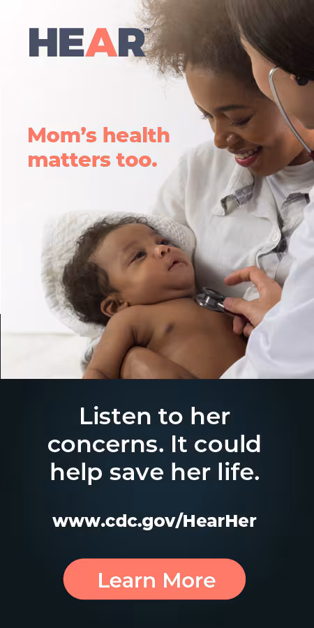 Mom's health matters too. Listen to her concerns. It could help save her life. Learn More