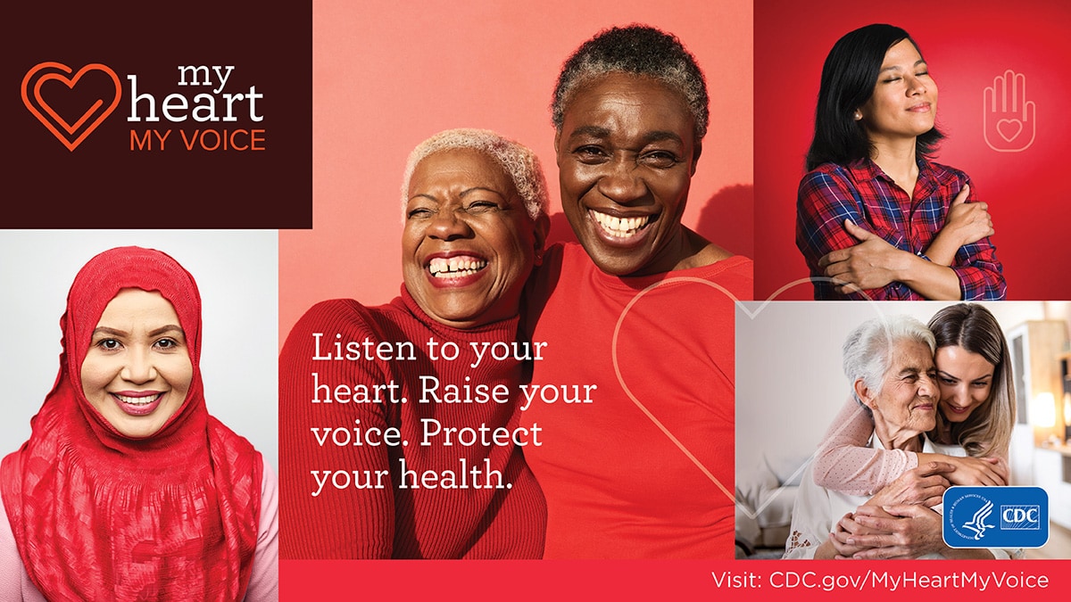 American Heart Month 2024 Collage of six different women. My heart, my voice. Listen to your heart. Raise your voice. Protect your health.
