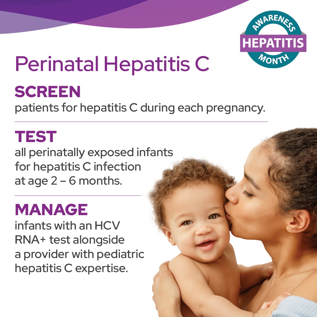 Perinatal Hepatitis C: Screen, Test, Manage