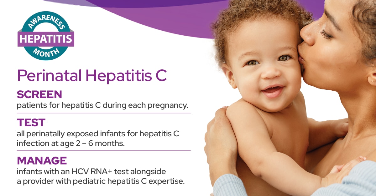 Perinatal Hepatitis C: Screen, Test, Manage