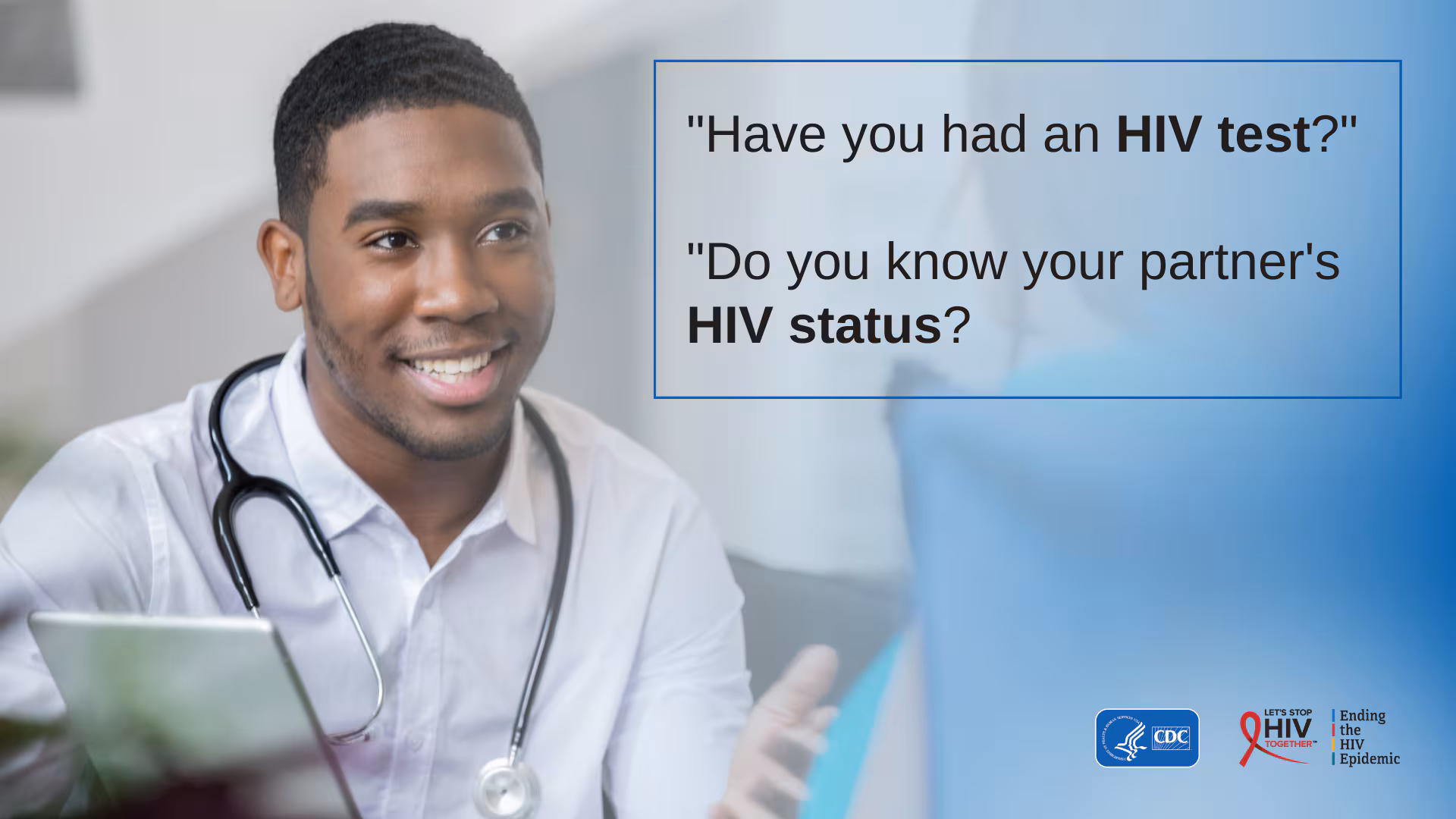 Start the conversation about HIV testing Health care provider asking patient about HIV testing.