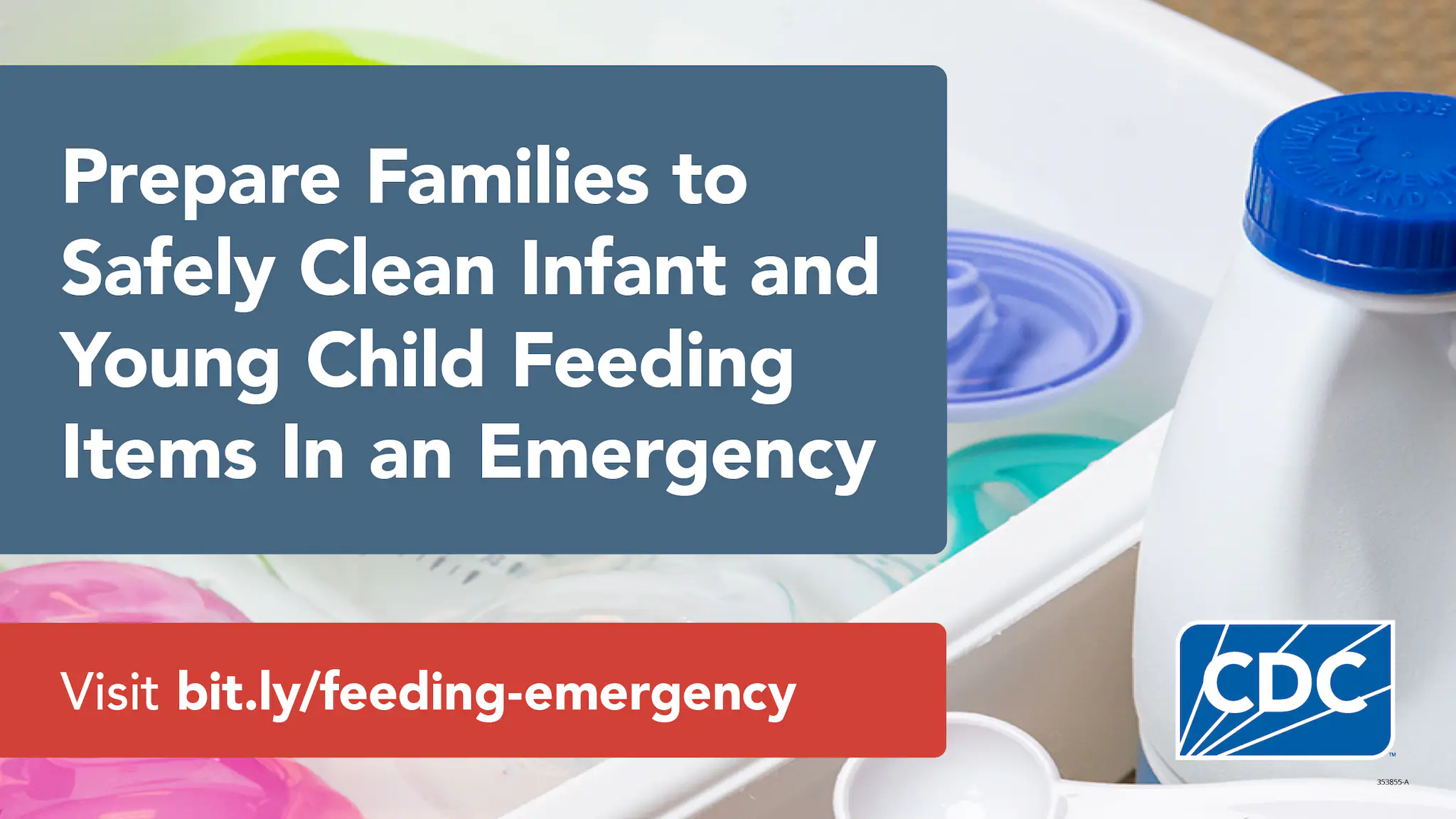 Prepare families to safely clean infant and young child feeding items in an emergency