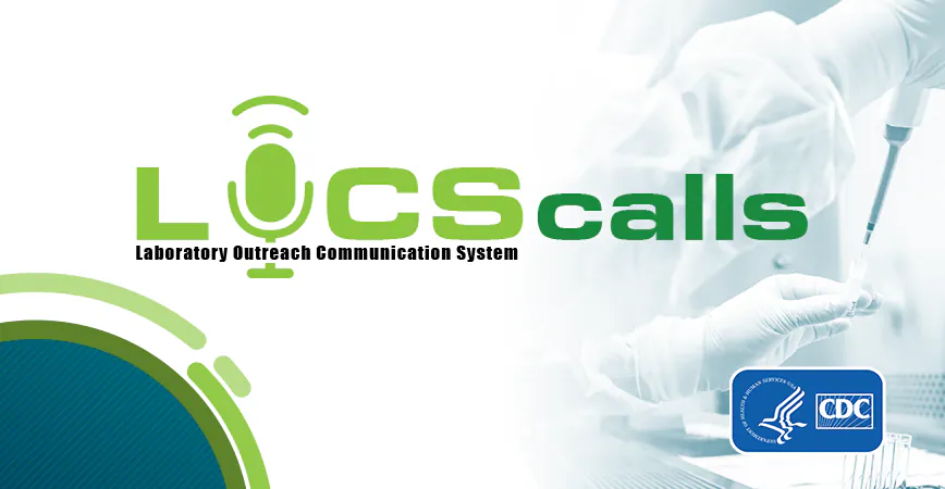 LOCSCalls_Banner2022_850x468_DLSHomepage_v02 Laboratory outreach communication system (LOCS) calls.