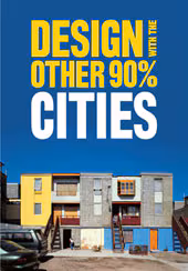 Design with the Other 90%26#37;: CITIES Incremental Housing: Design with the Other 90%26#37;: CITIES Incremental Housing
