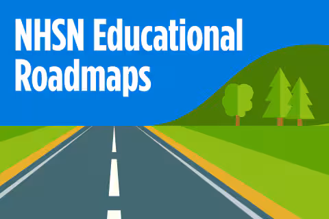 NHSN Educational Roadmap