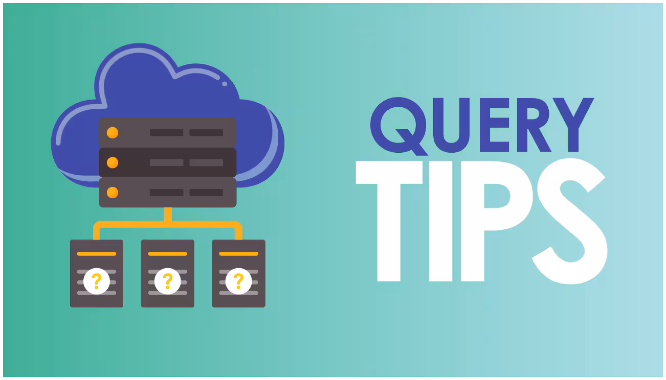 Query Tips