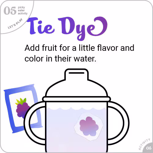 Tie dye - add fruit for a little flavor and color in their water.