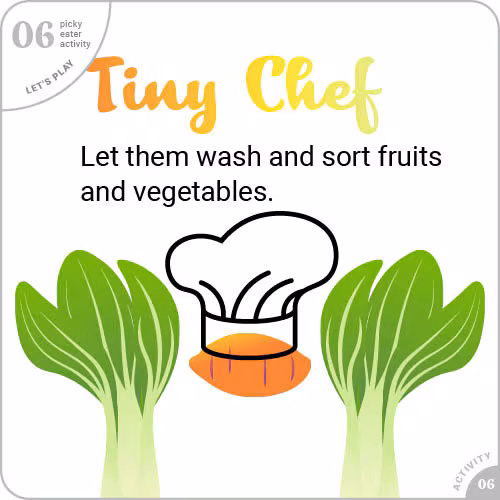 Tiny chef - Let them wash and sort fruits and vegetables.