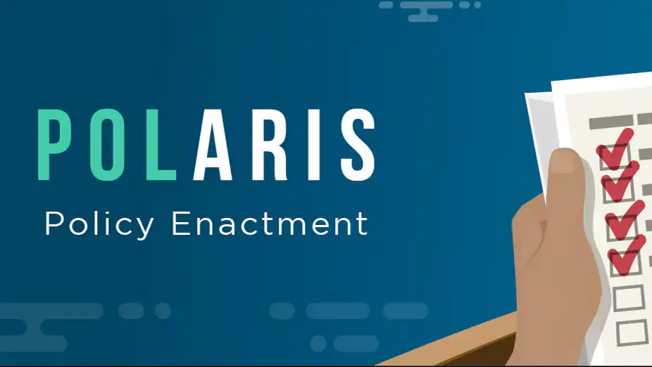 POLARIS Policy Enactment