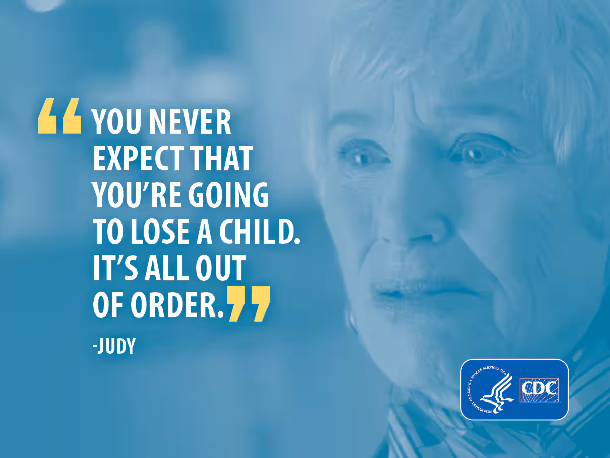 "You never expect you're going to lose a child. It's all out of order." -Judy