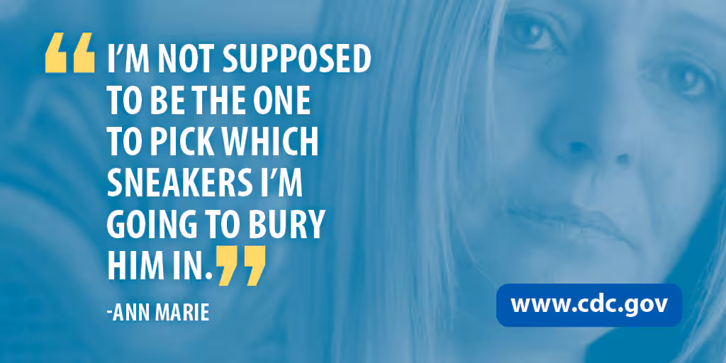 I'm not supposed to be the one to pick which sneakers I'm going to bury him in. -Ann Marie