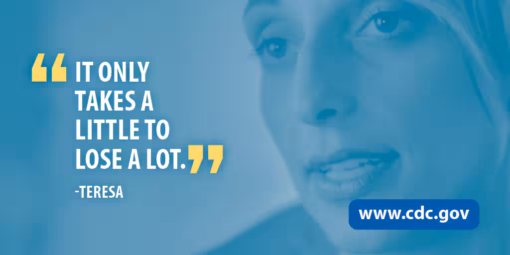 "It only takes a little to lose a lot." -Teresa