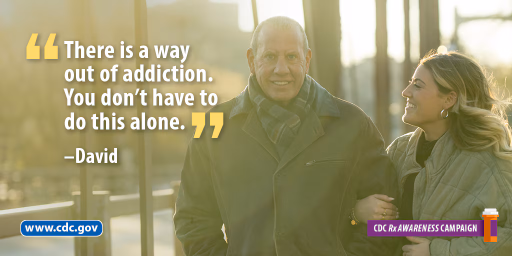 "There is a way out of addiction. You don't have to do this alone." - David