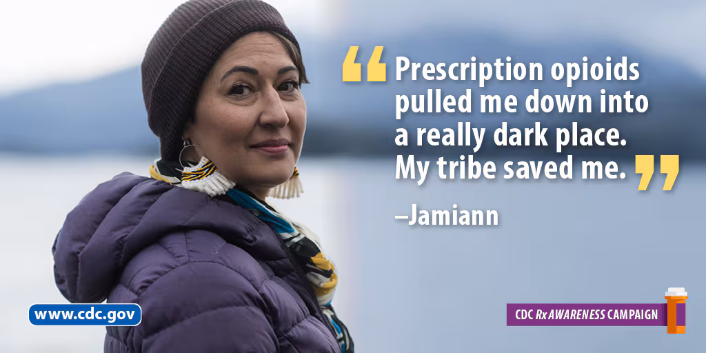 "Prescription opioids pulled me down into a really dark place. My tribe saved me." -Jamiann