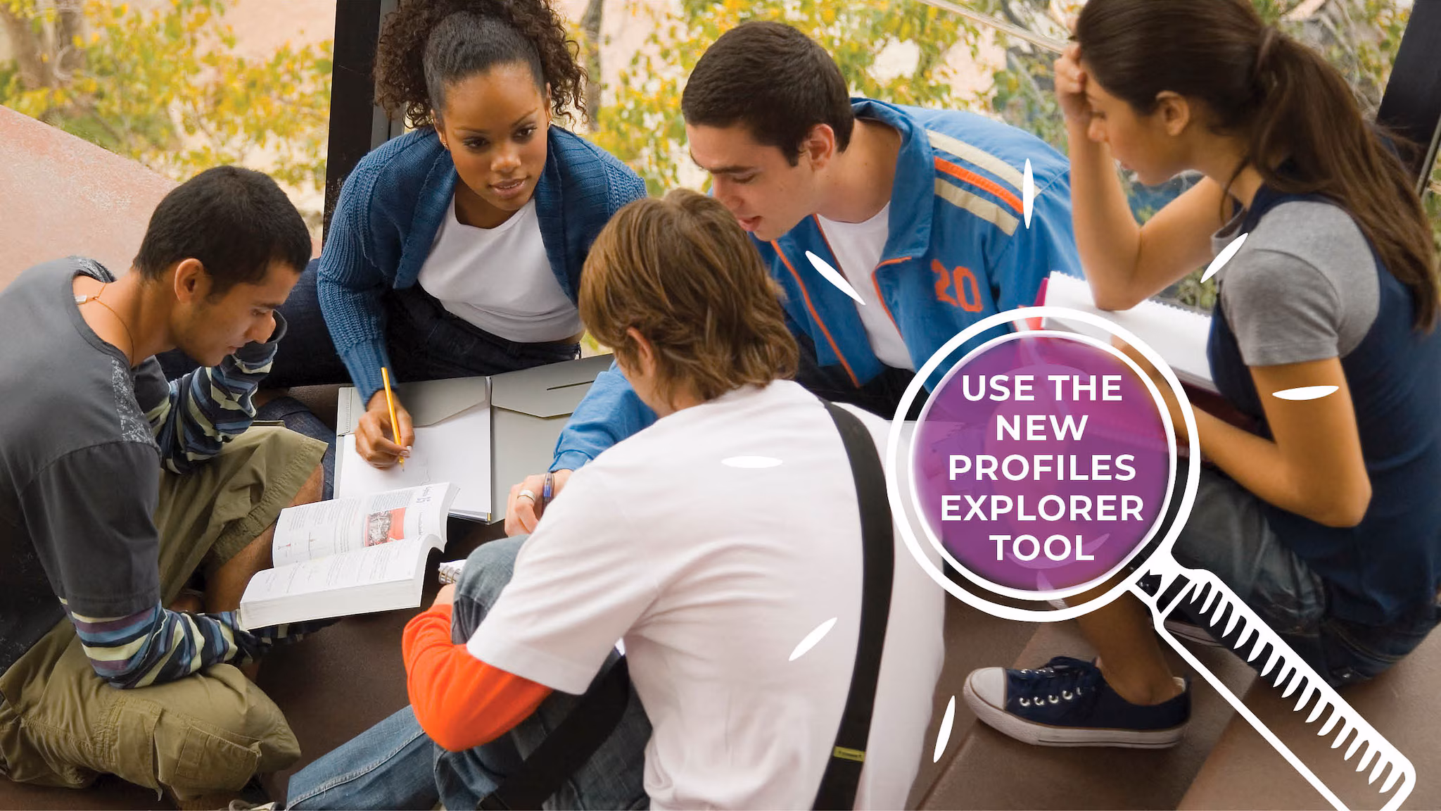 Teenagers sitting in a group. A magnifying glass on the right side reads, "Use the new Profiles Explorer tool."