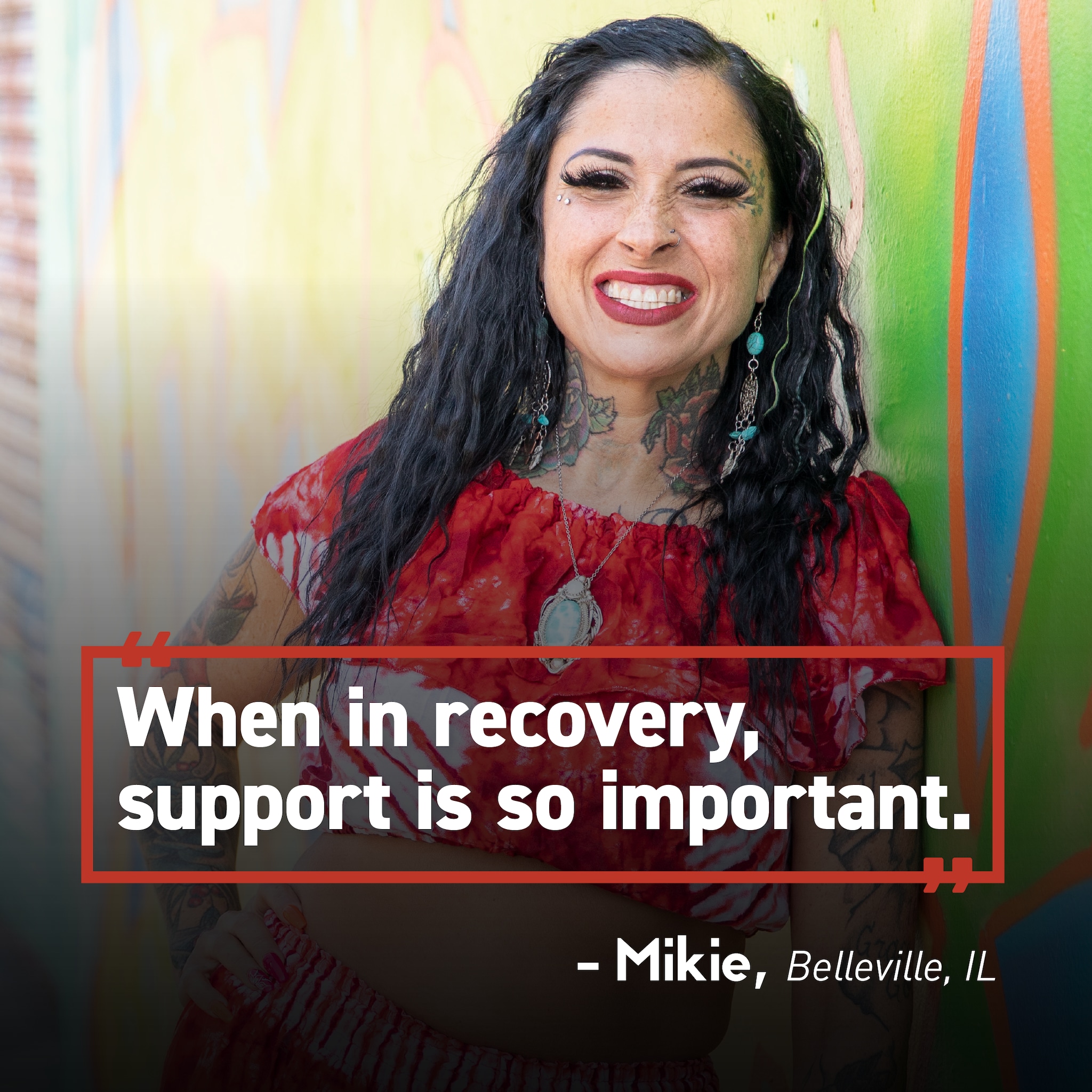 Mental health is part of recovery Person smiling. Text overlay “When in recovery, support is so important. Mikie, Belleville, IL.”