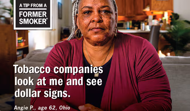 Angie P. age 62, Ohio - Tobacco companies look at me and see dollar signs.