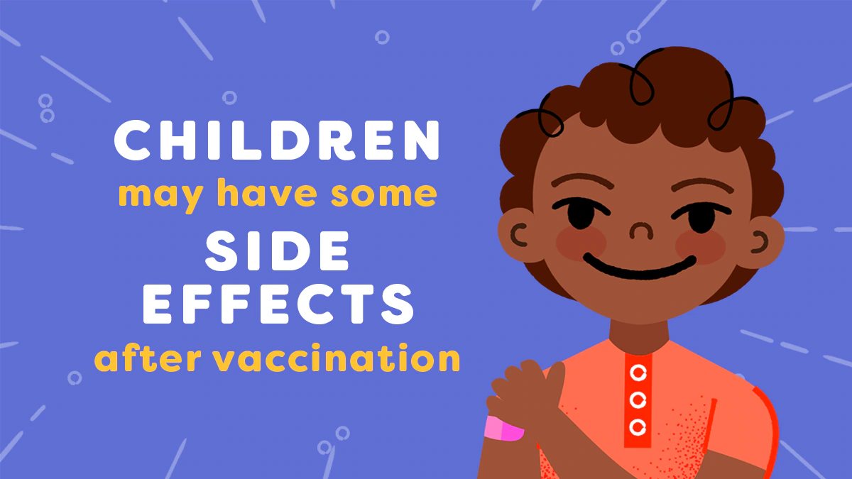 fact3-COVID-19-children-side-effects-after-vaccination Children may have some side effects after vaccination.